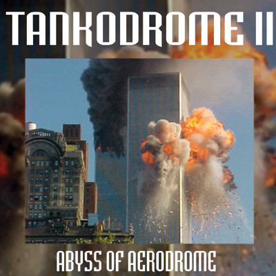 Tankodrome II — Abyss Of Aerodrome